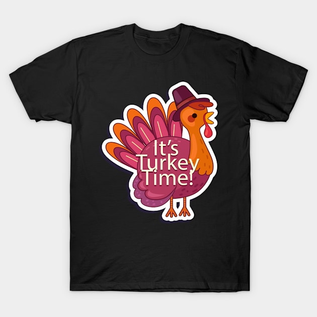 It'S Turkey Time T-Shirt by Oh My Gift Art